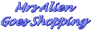 Fony Pictures present Mrs Alien Goes Shopping